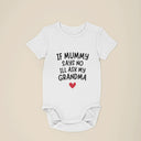 If Mummy Says No I'll Ask Grandma, Vest bodysuit, baby gift, baby grow, baby bib, personalised baby gift, Grandma Funny Gift