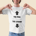 The Man The Legend T-Shirt | Funny Rude Gift Idea | Unique Mens Humor Birthday Present & Holiday Gift