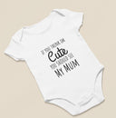 If You Think I'm Cute Bodysuit | Custom Infant Clothing | Personalized Baby Gift for New Parents & Baby Shower