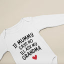 If Mummy Says No I'll Ask Grandma, Vest bodysuit, baby gift, baby grow, baby bib, personalised baby gift, Grandma Funny Gift