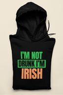 Im Not Drunk Im Irish Funny Hoodie | St Patricks Day Gift for Men & Women | Unisex Sizes in Black or White
