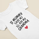 If Mummy Says No I'll Ask Grandma, Vest bodysuit, baby gift, baby grow, baby bib, personalised baby gift, Grandma Funny Gift