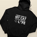 Unisex Funny Cat Lover T-Shirt – "I Work Hard So My Cat Can Have a Better Life" – Cute Gift for Cat Owners, Pet Lovers Tee