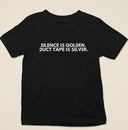 Silence Is Golden Duct Tape Is Silver Funny Tee, Unisex Gift for Men & Women, Available in Black or White Sizes