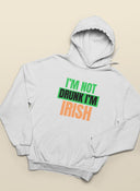 Im Not Drunk Im Irish Funny Hoodie | St Patricks Day Gift for Men & Women | Unisex Sizes in Black or White